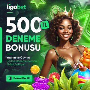 ligobet deneme bonusu